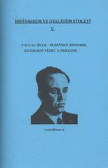 kniha Václav Jílek - plzeňský historik, literární vědec a pedagog, ViaCentrum 2010