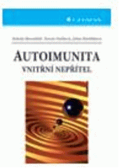 kniha Autoimunita vnitřní nepřítel, Grada 2007