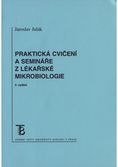 kniha Praktická cvičení a semináře z lékařské mikrobiologie, Karolinum  2009