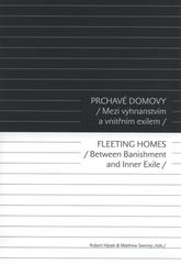 kniha Prchavé domovy (mezi vyhnanstvím a vnitřním exilem) = Fleeting homes : (between banishment and inner exile), Univerzita Palackého v Olomouci 2010