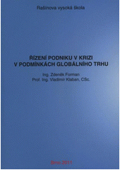 kniha Řízení podniku v krizi v podmínkách globálního trhu, Rašínova vysoká škola 2011