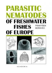 kniha Parasitic Nematodes of Freshwater Fishes of Europe, Academia 2013