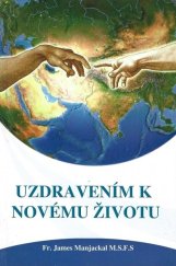 kniha Uzdravením k novému životu, Charis books 2010