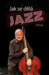 kniha Jak se dělá jazz, Grada 2017