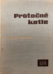 kniha Průtočné kotle určeno energetikům v tepelných elektrárnách, projektantům a konstruktérům kotlů a stud. v oboru parních kotlů, SNTL 1961