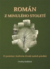 kniha Román z minulého století O pestrém a šedivém životě našich předků, Jalna 2021