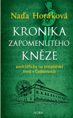 kniha Kronika zapomenutého kněze aneb Hříchy na templářské tvrzi v Čejkovicích, MOBA 2023