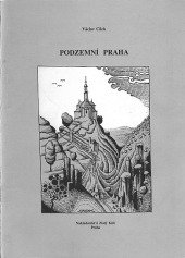 kniha Podzemní Praha soupis podzemních objektů hlavního města a vybraná bibliografie, Zlatý kůň 1995