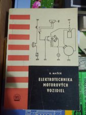 kniha Elektrotechnika motorových vozidel Učeb. obor 0451 - automechanik, Práce 1962