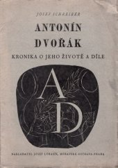 kniha Antonín Dvořák kronika o jeho životě a díle, Josef Lukasík 1941