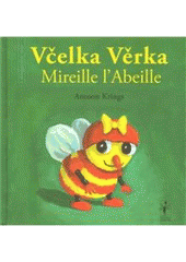 kniha Včelka Věrka = Mirelle l'abeille : dvojjazyčný text, Nezbedná žirafa 2010