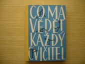 kniha Co má vědět každý cvičitel učebnice pro zákl. školy a zkoušky cvičitelské, Sportovní a turistické nakladatelství 1961