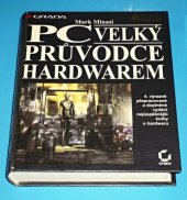 kniha PC - velký průvodce hardwarem, Grada 1996