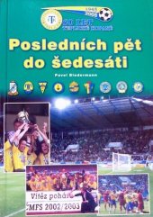 kniha Posledních pět do šedesáti, FK Teplice 2005