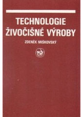 kniha Technologie živočišné výroby Učebnice pro 4. roč. SOU, stud. obor operátor zeměd. techniky, SZN 1990