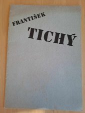 kniha František Tichý [obrazy : katalog výstavy Roudnice n. L. květen-červen, Plzeň červenec-srpen 1990, Oblastní galerie výtvarného umění 1990