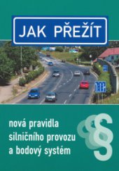 kniha Jak přežít nová pravidla silničního provozu a bodový systém, František Beníšek 2006