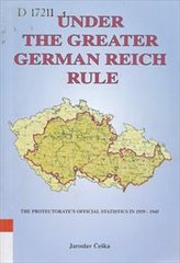 kniha Under the Greater German Reich rule the Protectorate's official statistics in 1939-1945, Futura 2006