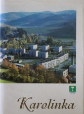 kniha Karolinka město v srdci valašských kopců : [zajímavosti v okolí, Město Karolinka 2005