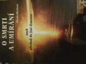 kniha O smrti a umírání, aneb, Přechod do jiné dimenze, Nakladatelství Z. Blechové 2009