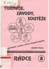 kniha Turnaje, závody, soutěže určeno pořadatelům, rozhodčím a vedoucím dětských oddílů, Mravenec 1999