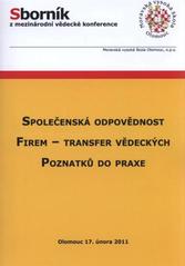 kniha Společenská odpovědnost firem - transfer vědeckých poznatků do praxe sborník z mezinárodní vědecké konference : Olomouc 17. února 2011, Moravská vysoká škola 2011