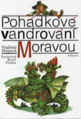 kniha Pohádkové vandrování Moravou, Albatros 1998