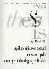 kniha Aplikace účinných aparátů pro čištění spalin v reálných technologických linkách = Application of efficient equipment for flue gas cleaning in real technological units : zkrácená verze Ph.D. Thesis, Vysoké učení technické v Brně 2009