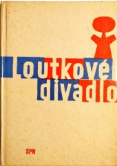 kniha Loutkové divadlo Učeb. text pro pedagog. školy, SPN 1976