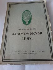 kniha Adamov - Průvodce knížecími liechtensteinskými adamovskými lesy, Rolnické tiskárny v Brně 1922