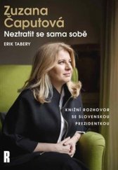 kniha Zuzana Čaputová Neztratit se sama sobě, Respekt Publishing 2024