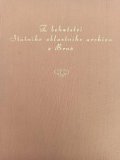 kniha Z bohatství Státniho oblastního archivu v Brně, Státní oblastní archiv v Brně 1984