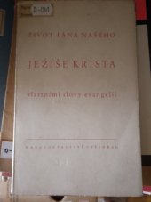 kniha Život Pána našeho Ježíše Krista vlastními slovy evangelií, Vyšehrad 1946