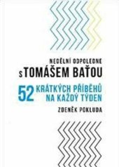 kniha Nedělní odpoledne s Tomášem Baťou, Nadace Tomáše Bati 2020