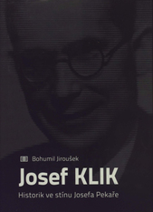 kniha Josef Klik historik ve stínu Josefa Pekaře, Tomáš Halama 2011