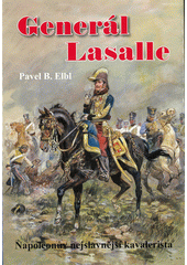 kniha Generál Lasalle Napoleonův nejslavnější kavalerista, Akcent 2022
