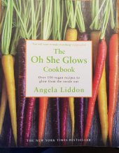 kniha The Oh She Glows Cookbook Over 100vegan recipes to glow from inside out, Penguin Books 2015