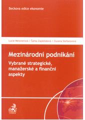 kniha Mezinárodní podnikání Vybrané strategické, manažerské a finanční aspekty, C. H. Beck 2017