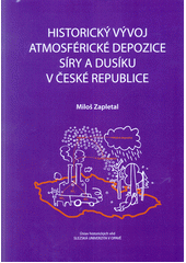 kniha Historický vývoj atmosférické depozice síry a dusíku v České republice, Slezská univerzita Opava 2014