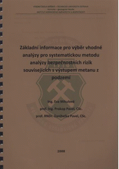 kniha Základní informace pro výběr vhodné analýzy pro systematickou metodu analýzy bezpečnostních rizik souvisejících s výstupem metanu z podzemí, Vysoká škola báňská - Technická univerzita Ostrava 2008