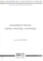 kniha Atmosférické procesy (základy meteorologie a klimatologie), Česká zemědělská univerzita 2010