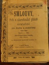 kniha Smlouvy a chvalitebné řeči svatební pro družbu a svatebčany jakož i četná připíjení "o věnec" pannám a družičkám a jejich odpovědi mládencům : k čemuž jsou připojeny četné staročeské svatební písně, A. Landfras syn 1900