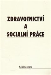 kniha Zdravotnictví a sociální práce, Institut postgraduálního vzdělávání ve zdravotnictví 2007