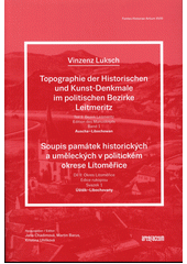 kniha Soupis historických a uměleckých památek v politickém okresu Litoměřice, Díl II., Okres Litoměřice = Topographie der historischen und kunst-Denkmale im politischen Bezirke Leitmeritz. Teil II - Bezirk Leitmeritz, Artefactum 2019