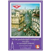 kniha 60 let pardubických trolejbusů 1952-2012 ve vzpomínkách pamětníků, Klub přátel Pardubicka 2012