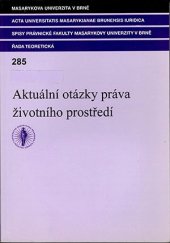 kniha Aktuální otázky práva životního prostředí, Masarykova univerzita 2005