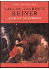 kniha Václav Vavřinec Reiner (1689-1743), Krajiny se zvířaty motivy Orfea se zvířaty a sletu ptáků kolem sovy v malířství střední Evropy a českých zemí v baroku = Václav Vavřinec Reiner (1689-1743), Landscapes with animals : motifs of Orpheus and animals and birds flocking around an owl in the painting of Central E, Národní galerie  2000