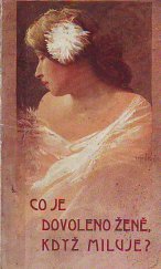kniha Co je dovoleno ženě, když miluje?, Bohdan Melichar 1908