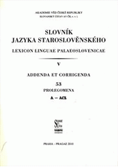 kniha Slovník jazyka staroslověnského 53. Lexicon linguae palaeoslovenicae., Slovanský ústav ČSAV 2010