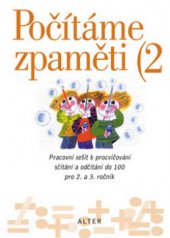 kniha Počítáme zpaměti 2 pracovní sešit k procvičování sčítání a odčítání do 100 pro 2. a 3. ročník ZŠ, Alter 2010